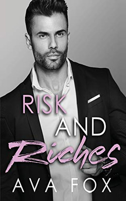 Risk and Riches (Dark Billionaire Romance)