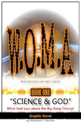 W.O.M.A Book 1 Science & God: What God Says About The Big Bang Theory!