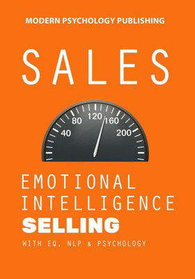 Sales : Emotional Intelligence Selling With Eq, Nlp & Psychology