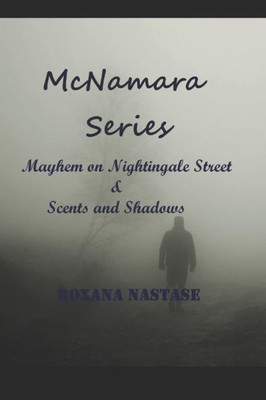 Mcnamara Series : Mayhem On Nightingale Street And Scents And Shadows