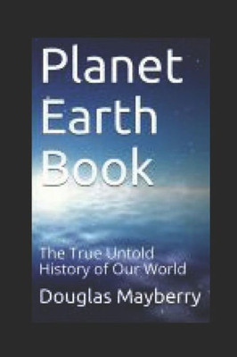 Planet Earth Book : The True Untold History Of Our World