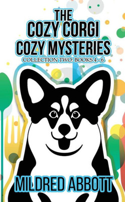 The Cozy Corgi Cozy Mysteries - Collection Two : Books 4-6