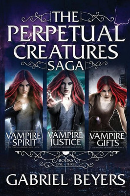 The Perpetual Creatures Saga : Books 1-3