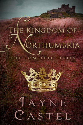 The Kingdom Of Northumbria : The Complete Series