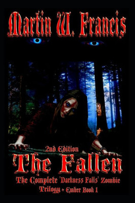 The Fallen : Complete Darkness Falls Trilogy + Bloody Eventide (Ember Book 1)