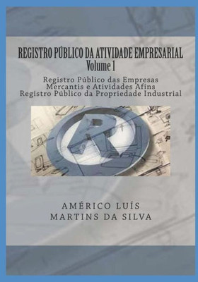 Registro Público Da Atividade Empresarial - Volume 1: Registro Público Das Empresas Mercantis E Atividades Afins - Registro Público Da Propriedade Ind
