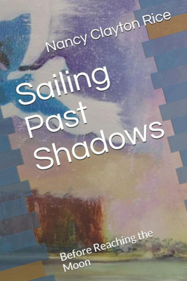 Sailing Past Shadows: Before Reaching The Moon
