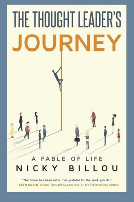 The Thought Leader'S Journey (Color Edition): A Fable Of Life
