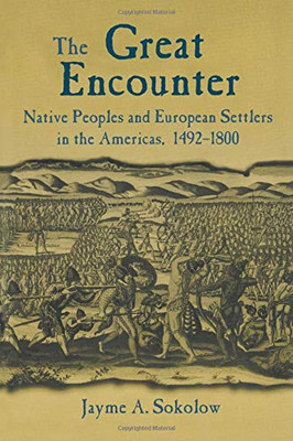 The Great Encounter: Native Peoples and European Settlers in the Americas, 1492-1800: Native Peoples and European Settlers in the Americas, 1492-1800
