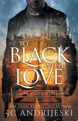 To Black With Love : A Quentin Black Paranormal Mystery Romance
