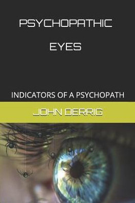 Psychopathic Eyes : Indicators Of A Psychopath