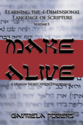 Make Alive Volume 1: A Hebrew Word Study Devotional