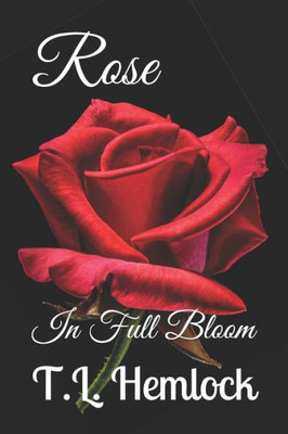 Rose : In Full Bloom