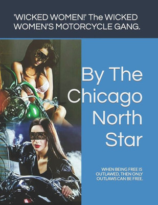 'Wicked Women!' : 'The Wicked Women'S Motorcycle Gang!'