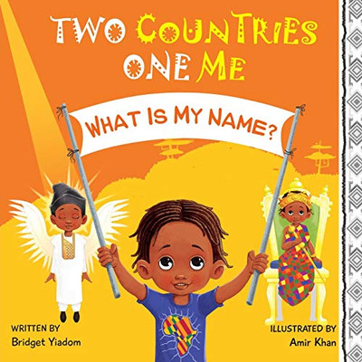 Two Countries, One Me - What Is My Name?: A Children's Multicultural Picture Book