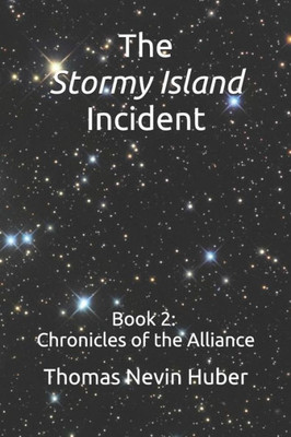 The Stormy Island Incident : Book 2 - Chronicles Of The Alliance