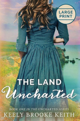 The Land Uncharted : Large Print