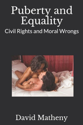 Puberty And Equality: Civil Rights And Moral Wrongs