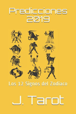 Predicciones 2019 : Los 12 Signos Del Zodiaco