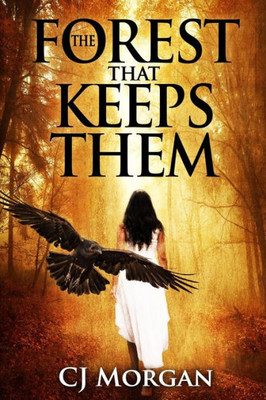 The Forest That Keeps Them : A Novel