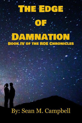 The Edge Of Damnation : Book Iv Of The Roe Chronicles