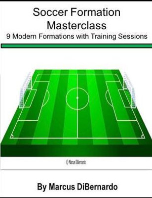 Soccer Formation Masterclass: 9 Modern Formations With Training Sessions