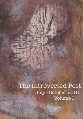 The Introverted Post : Volume I July - October 2018