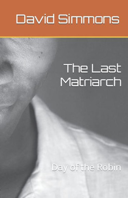 The Last Matriarch : Day Of The Robin