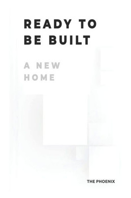 Ready To Be Built : A New Home