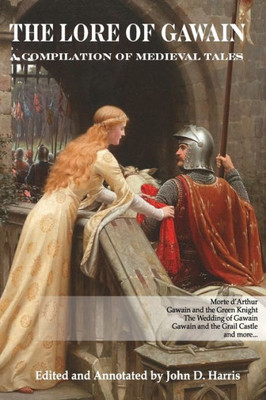 The Lore Of Gawain : A Compilation Of Medieval Tales