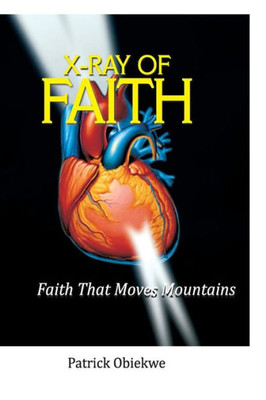 X-Ray Of Faith: Faith That Moves Mountains