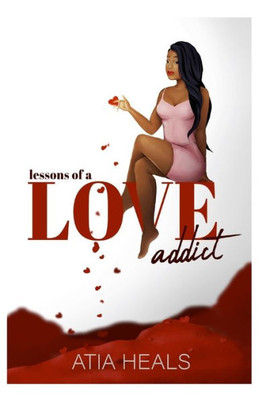 Lessons Of A Love Addict