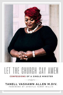Let The Church Say Amen: : Confessions Of A Single Minister