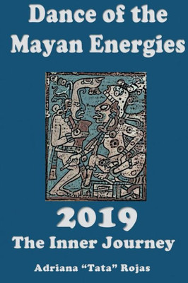 The Dance Of Mayan Energies 2019: The Innerjourney