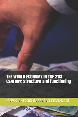 The World Economy In The 21St Century: Structure And Functioning