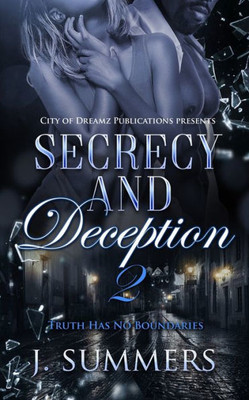 Secrecy & Deception 2 : Truth Has No Boundaries