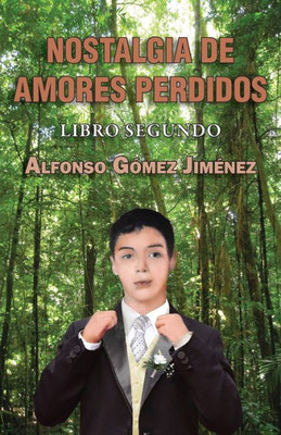 Nostalgia De Amores Perdidos: Libro Segundo