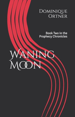 Waning Moon : Book Two In The Prophecy Chronicles