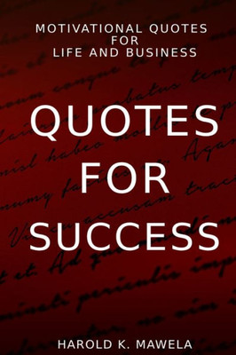 Quotes For Success : Motivational Quotes For Life And Business