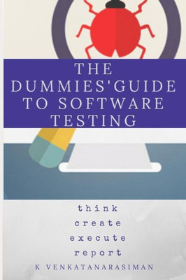 The Dummies' Guide To Software Testing