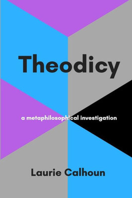 Theodicy : A Metaphilosophical Investigation