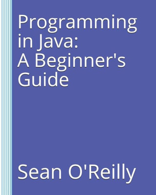Programming In Java: A Beginner'S Guide