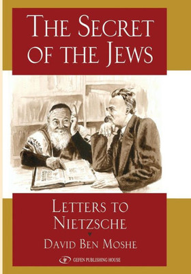 The Secret Of The Jews : Letters To Nietzche