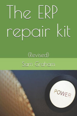 The Erp Repair Kit: (Revised)