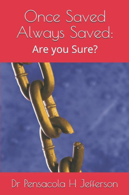 Once Saved Always Saved : Are You Sure?