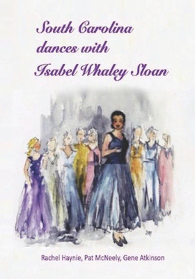 South Carolina Dances With Isabel Whaley Sloan
