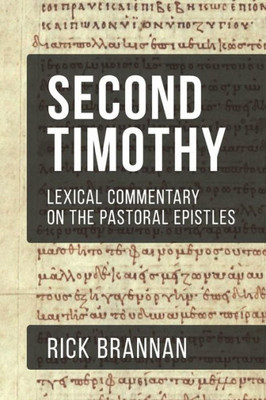 Lexical Commentary On The Pastoral Epistles : Second Timothy