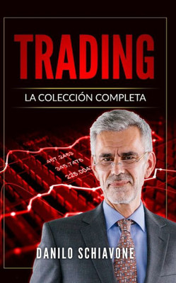 Trading : La Colección Completa, Incluye Trading System, Análisis Técnico Y Trading Online