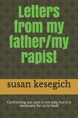 Letters From My Father/My Rapist