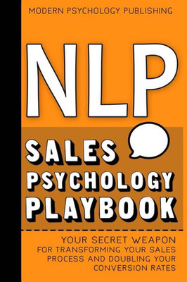 Nlp: Sales Psychology Playbook